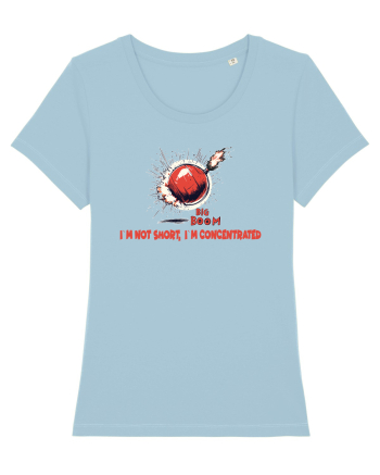 I`M NOT SHORT, I`M CONCENTRATED - BOMBA Sky Blue