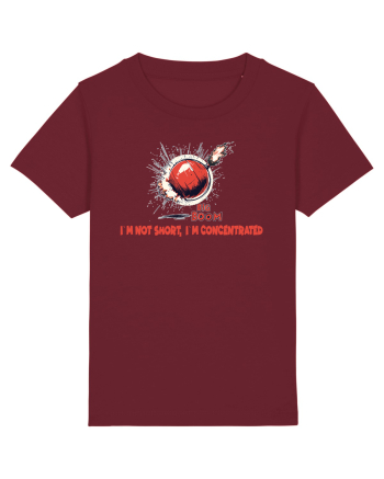 I`M NOT SHORT, I`M CONCENTRATED - BOMBA Burgundy