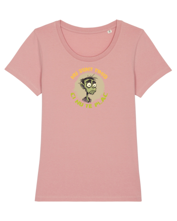 NU SUNT TIMID, CI NU TE PLAC - ZOMBIE Canyon Pink