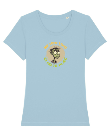 NU SUNT TIMID, CI NU TE PLAC - ZOMBIE Sky Blue