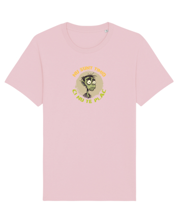 NU SUNT TIMID, CI NU TE PLAC - ZOMBIE Cotton Pink