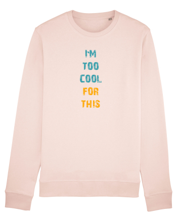 I`M TOO COOL FOR THIS vertical Candy Pink