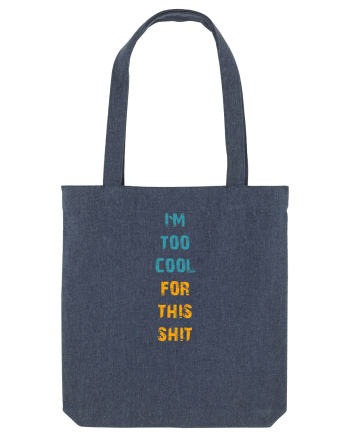 I`M TOO COOL FOR THIS SH*T vertical Midnight Blue