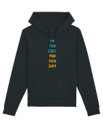 I`M TOO COOL FOR THIS SH*T vertical Hanorac Unisex Drummer