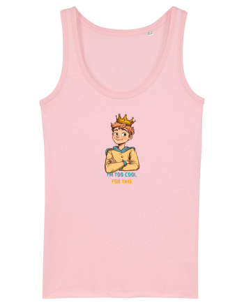 I`M TOO COOL FOR THIS - print 1 Cotton Pink