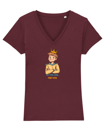 I`M TOO COOL FOR THIS - print 1 Burgundy