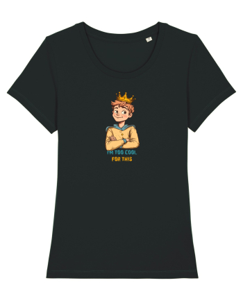 I`M TOO COOL FOR THIS - print 1 Black
