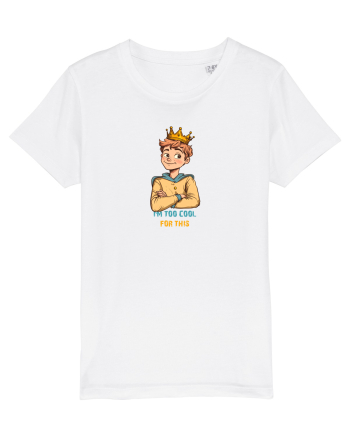 I`M TOO COOL FOR THIS - print 1 White
