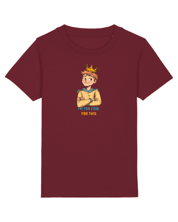 I`M TOO COOL FOR THIS - print 1 Burgundy