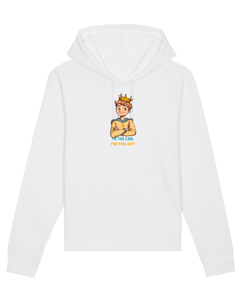 I`M TOO COOL FOR THIS SH*T - print 1 White