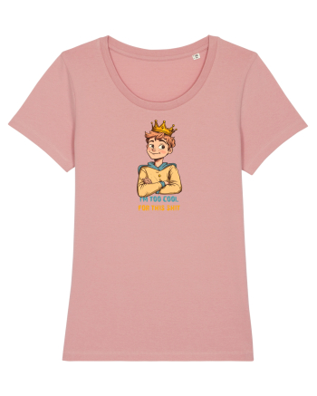 I`M TOO COOL FOR THIS SH*T - print 1 Canyon Pink