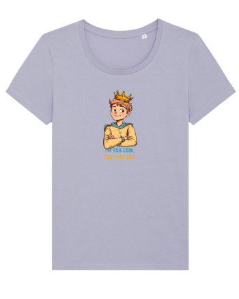 I`M TOO COOL FOR THIS SH*T - print 1 Lavender