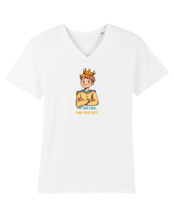 I`M TOO COOL FOR THIS SH*T - print 1 White