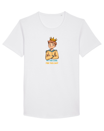 I`M TOO COOL FOR THIS SH*T - print 1 White
