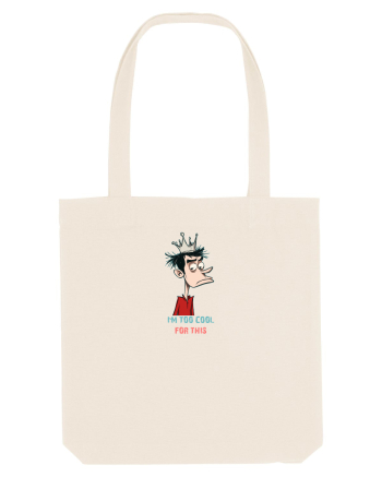 I`M TOO COOL FOR THIS - print 2 Natural