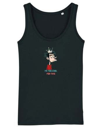 I`M TOO COOL FOR THIS - print 2 Black