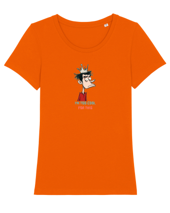 I`M TOO COOL FOR THIS - print 2 Bright Orange