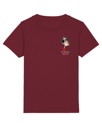 I`M TOO COOL FOR THIS - print 2 lateral Burgundy