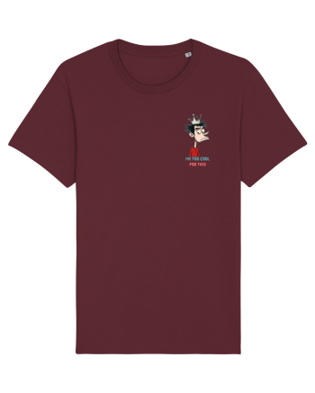I`M TOO COOL FOR THIS - print 2 lateral Burgundy