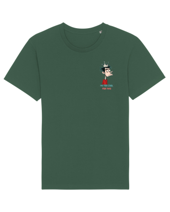 I`M TOO COOL FOR THIS - print 2 lateral Bottle Green