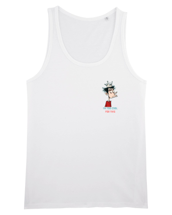 I`M TOO COOL FOR THIS - print 2 lateral White