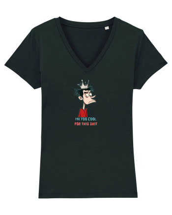 I`M TOO COOL FOR THIS SH*T - print 2 Black