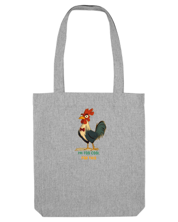 I`M TOO COOL FOR THIS - COCOS Heather Grey
