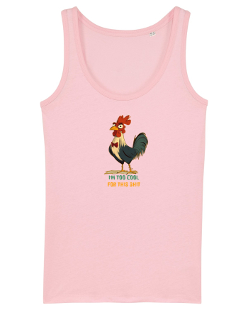 I`M TOO COOL FOR THIS SH*T - COCOS Cotton Pink