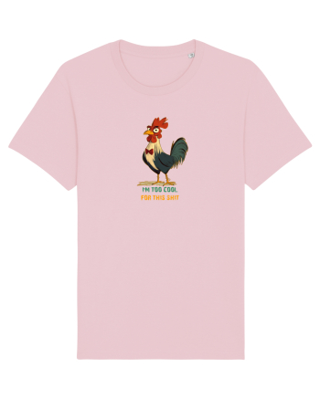 I`M TOO COOL FOR THIS SH*T - COCOS Cotton Pink
