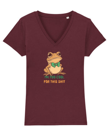 I`M TOO COOL FOR THIS SH*T -BROSCOI Burgundy