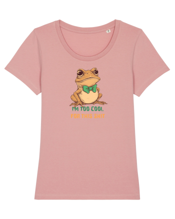 I`M TOO COOL FOR THIS SH*T -BROSCOI Canyon Pink