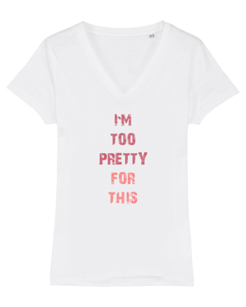 I`M TOO PRETTY FOR THIS vertical White