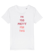 I`M TOO PRETTY FOR THIS vertical Tricou mânecă scurtă  Copii Mini Creator