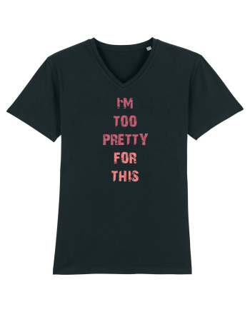 I`M TOO PRETTY FOR THIS vertical Black