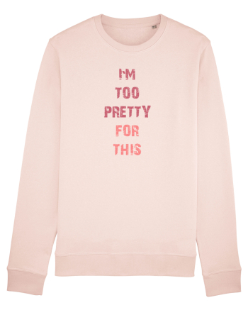I`M TOO PRETTY FOR THIS vertical Candy Pink