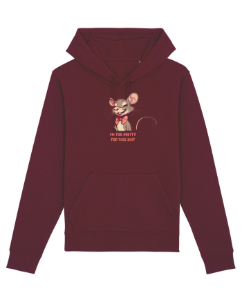 I`M TOO PRETTY FOR THIS SH*T - SOARECE Burgundy