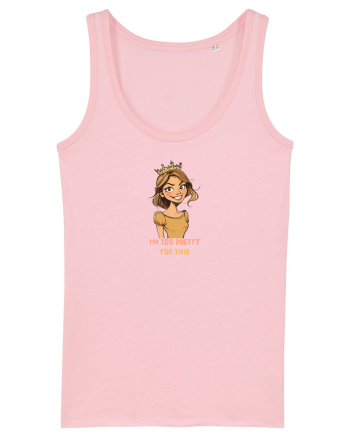 I`M TOO PRETTY FOR THIS - PRINTESA Cotton Pink