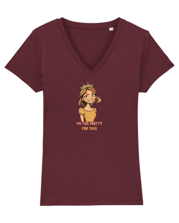 I`M TOO PRETTY FOR THIS - PRINTESA Burgundy