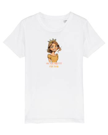 I`M TOO PRETTY FOR THIS - PRINTESA White