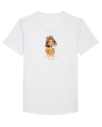 I`M TOO PRETTY FOR THIS - PRINTESA White