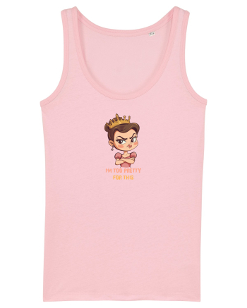I`M TOO PRETTY FOR THIS  - PRINTESA 2 Cotton Pink