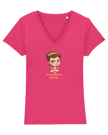 I`M TOO PRETTY FOR THIS  - PRINTESA 2 Raspberry