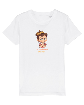 I`M TOO PRETTY FOR THIS  - PRINTESA 2 White