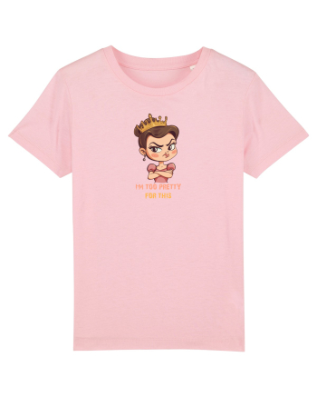 I`M TOO PRETTY FOR THIS  - PRINTESA 2 Cotton Pink