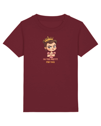 I`M TOO PRETTY FOR THIS  - PRINTESA 2 Burgundy