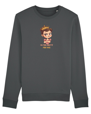 I`M TOO PRETTY FOR THIS  - PRINTESA 2 Anthracite