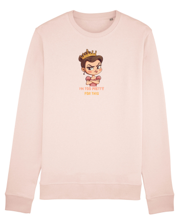 I`M TOO PRETTY FOR THIS  - PRINTESA 2 Candy Pink