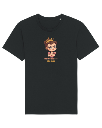 I`M TOO PRETTY FOR THIS  - PRINTESA 2 Black