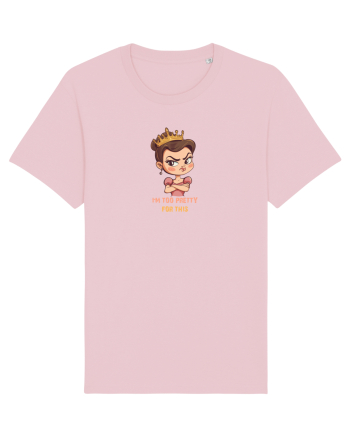 I`M TOO PRETTY FOR THIS  - PRINTESA 2 Cotton Pink