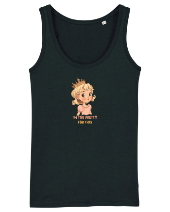 I`M TOO PRETTY FOR THIS  - PRINTESA 3 Black